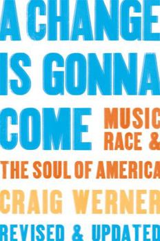 Paperback A Change Is Gonna Come: Music, Race & the Soul of America Book