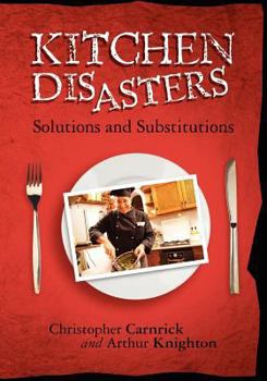 Paperback Kitchen Disasters: Solutions and Substitutions Book