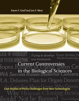 Paperback Current Controversies in the Biological Sciences: Case Studies of Policy Challenges from New Technologies Book