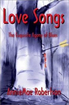 Paperback Love Songs: The Exquisite Agony of Blues Book