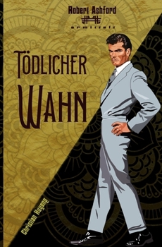 Tödlicher Wahn (Robert Ashford ermittelt) (German Edition)