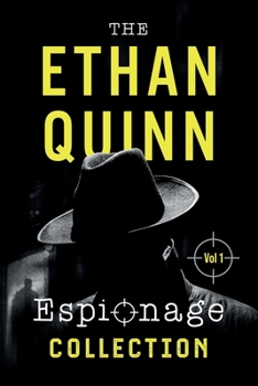 Paperback The Ethan Quinn Espionage Collection: Volume 1 Book