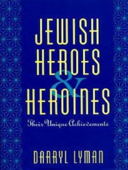 Hardcover Jewish Heroes and Heroines: Their Unique Achievements Book
