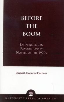 Paperback Before the Boom: Latin American Revolutionary Novels of the 1920s Book