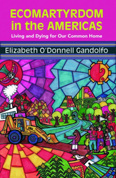 Paperback Ecomartyrdom in the Americas: Living and Dying for Our Common Home Book