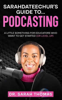 Paperback Sarahdateechur's Guide to Podcasting Book