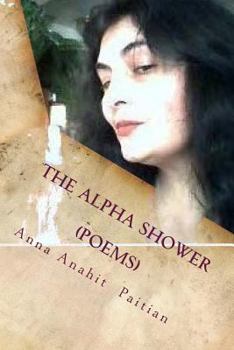 Paperback The Alpha Shower: Later Poems Book