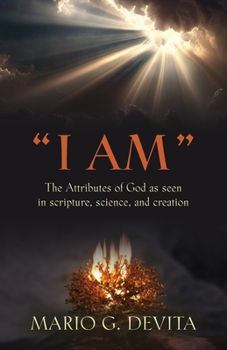 Paperback "I Am": The Attributes of God Seen in Scripture, Science and Creation Book