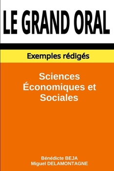 Le grand oral: Exemples rédigés en SES (French Edition)