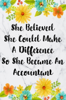 Paperback She Believed She Could Make A Difference So She Became An Accountant: Weekly Planner For Accountant 12 Month Floral Calendar Schedule Agenda Organizer Book