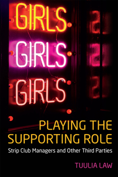 Paperback Playing the Supporting Role: Strip Club Managers and Other Third Parties Book