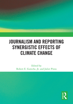 Hardcover Journalism and Reporting Synergistic Effects of Climate Change Book