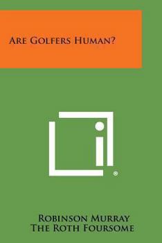 Paperback Are Golfers Human? Book