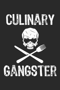 Paperback Culinary Gangster: Culinary Gangster Funny Cooking Chef Gift Journal/Notebook Blank Lined Ruled 6x9 100 Pages Book