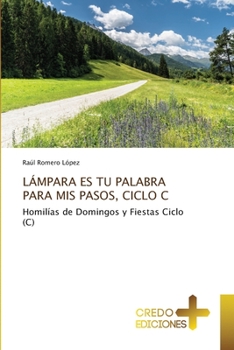 Paperback Lámpara Es Tu Palabra Para MIS Pasos, Ciclo C [Spanish] Book