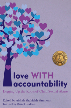 Paperback Love with Accountability: Digging Up the Roots of Child Sexual Abuse Book