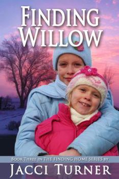 Finding Willow - Book #3 of the Finding Home