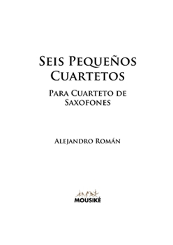 Paperback Seis Pequeños Cuartetos: para Cuarteto de Saxofones [Spanish] Book