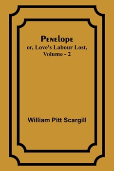 Paperback Penelope: or, Love's Labour Lost, Vol. 2 Book