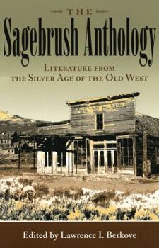 The Sagebrush Anthology: Literature from the Silver Age of the Old West (Mark Twain and His Circle)