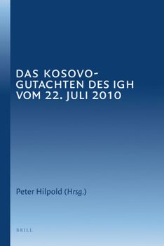 Hardcover Das Kosovo-Gutachten Des Igh Vom 22. Juli 2010 [German] Book