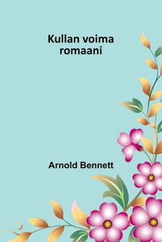 Paperback Kullan voima: romaani (Finnish Edition) [Finnish] Book