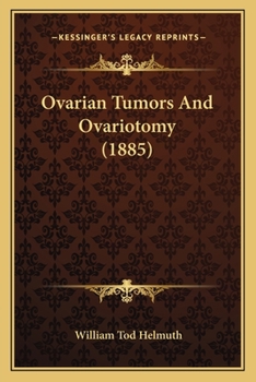 Paperback Ovarian Tumors And Ovariotomy (1885) Book