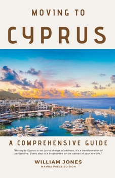 Paperback Moving to Cyprus: A Comprehensive Guide Book