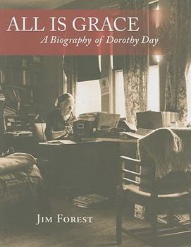 Paperback All Is Grace: A Biography of Dorothy Day Book