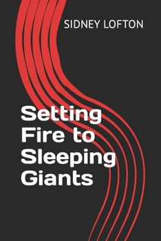 Paperback Setting Fire to Sleeping Giants Book