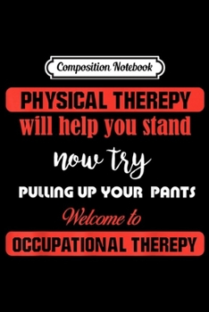 Paperback Composition Notebook: Welcome to Occupational Therapy s Vintage Stressed Journal/Notebook Blank Lined Ruled 6x9 100 Pages Book