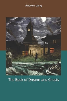 Paperback The Book of Dreams and Ghosts Book