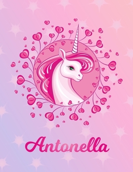 Antonella: Unicorn Large Blank Primary Handwriting Learn to Write Practice Paper for Girls Creative Pink Purple Magical Horse Personalized Letter A Initial Custom First Name Cover Dotted Midline Workb