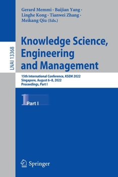 Paperback Knowledge Science, Engineering and Management: 15th International Conference, Ksem 2022, Singapore, August 6-8, 2022, Proceedings, Part I Book