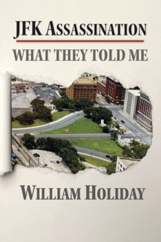 Paperback JFK Assassination - What They Told Me Book