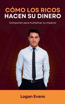 Paperback Cómo los Ricos Hacen su Dinero [Spanish] Book