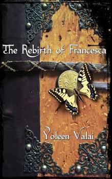 The Rebirth of Francesca - Book #1 of the Francesca