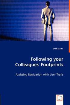 Paperback Following your Colleagues' Footprints - Assisting Navigation with User Trails Book