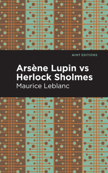 Arsène Lupin contre Herlock Sholmès - Book #2 of the Arsène Lupin