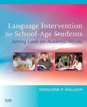 Paperback Language Intervention for School-Age Students: Setting Goals for Academic Success Book