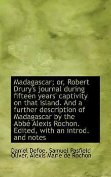 Paperback Madagascar; Or, Robert Drury's Journal During Fifteen Years' Captivity on That Island. and a Further Book