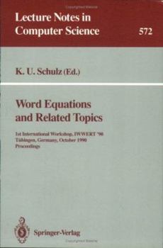 Paperback Word Equations and Related Topics: 1st International Workshop, Iwwert '90, Tübingen, Germany, October 1-3, 1990. Proceedings Book