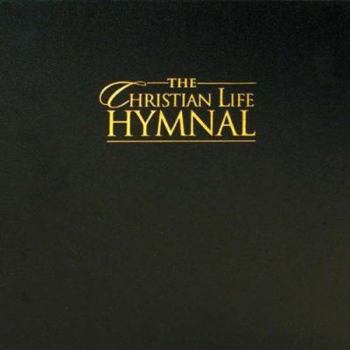 Hardcover The Christian Life Hymnal Book