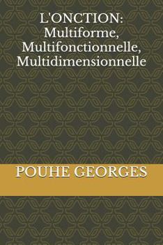 Paperback L'Onction: Multiforme, Multifonctionnelle, Multidimensionnelle [French] Book