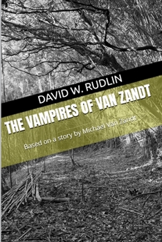 Paperback The Vampires of Van Zandt: Based on a story by Michael Van Zandt Book