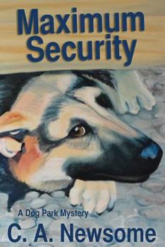Paperback Maximum Security: A Dog Park Mystery (Lia Anderson Dog Park Mysteries) Book
