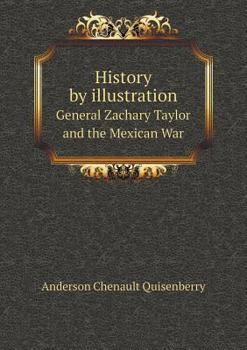Paperback History by illustration General Zachary Taylor and the Mexican War Book