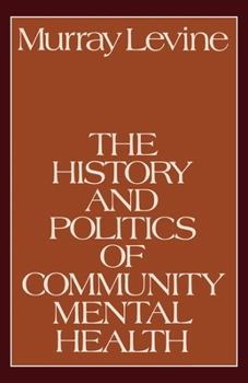 Paperback The History and Politics of Community Mental Health Book