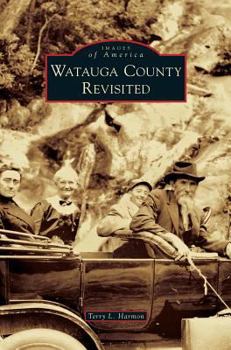 Watauga County Revisited - Book  of the Images of America: North Carolina