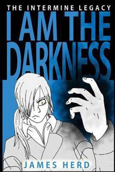 Paperback The Intermine Legacy: I am the Darkness Book